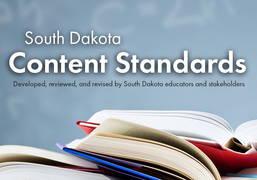 South Dakota Content Standards: Developed, reviewed, and revised by South Dakota educators and stakeholders, illustrated with open books